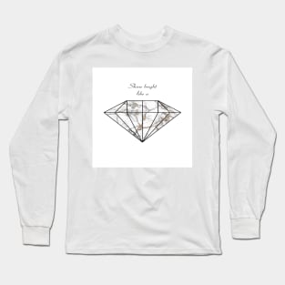 Shine Bright like a Diamond Long Sleeve T-Shirt